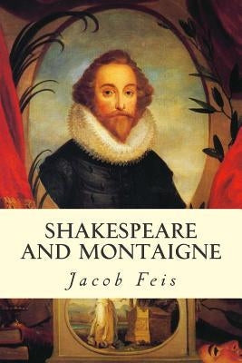 Shakespeare and Montaigne Paperback Createspace Independent Publishing Platform