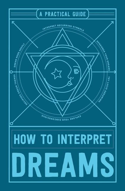 How to Interpret Dreams: A Practical Guide Paperback Adams Media Corporation