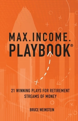 Max.Income.Playbook. Paperback Premier Southwest Planning Group, LLC