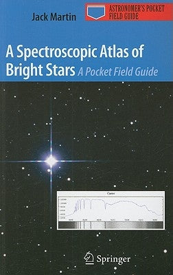 A Spectroscopic Atlas of Bright Stars: A Pocket Field Guide Paperback Springer