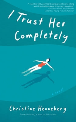 I Trust Her Completely by Henneberg, Christine