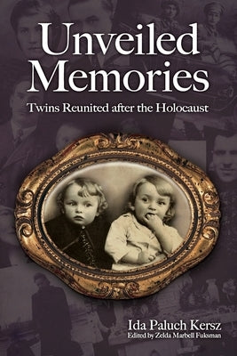 Unveiled Memories: Twins Reunited After the Holocaust Paperback Ipk Books