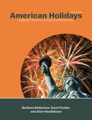 American Holidays: Exploring Traditions, Customs, and Backgrounds Paperback Pro Lingua Learning