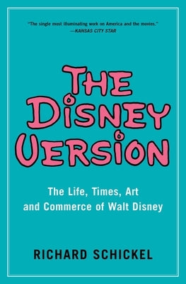 The Disney Version: The Life, Times, Art and Commerce of Walt Disney Paperback Simon & Schuster