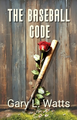 The Baseball Code by Watts, Gary L.