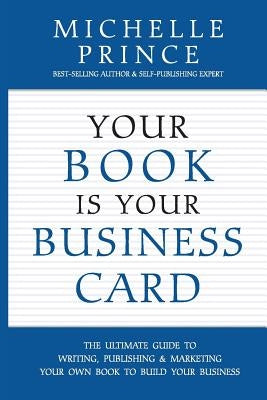 Your Book Is Your Business Card Paperback Performance Publishing Group