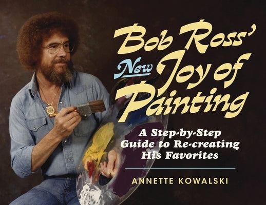 Bob Ross' New Joy of Painting Paperback William Morrow & Company