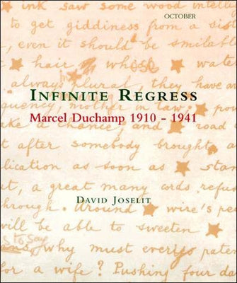 Infinite Regress: Marcel Duchamp 1910-1941 Paperback MIT Press