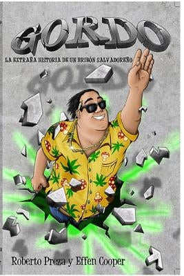 Gordo: La Extraña Historia de un Bribón Salvadoreño Paperback Lulu.com