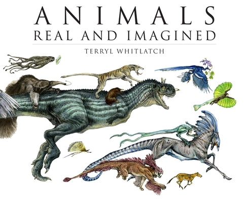 Animals Real and Imagined: The Fantasy of What Is and What Might Be Paperback Design Studio Press