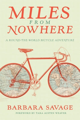 Miles from Nowhere: A Round-The-World Bicycle Adventure Mountaineers Books