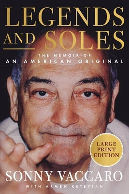 Legends and Soles: The Memoir of an American Original by Vaccaro, Sonny