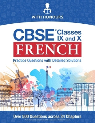 CBSE French Classes IX and X: Practice Questions with Detailed Solutions Paperback With Honours