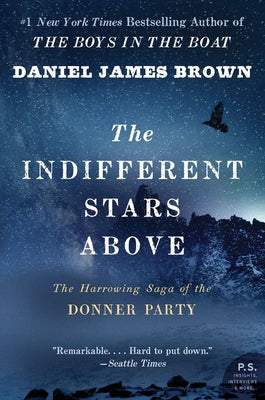 The Indifferent Stars Above: The Harrowing Saga of the Donner Party Paperback Mariner Books