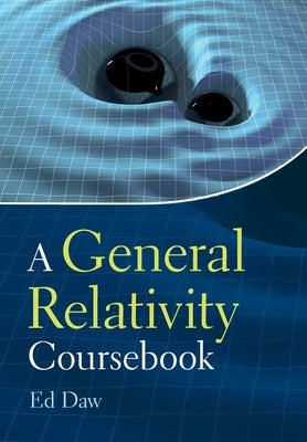 A General Relativity Coursebook Paperback Cambridge University Press