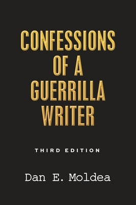 Confessions of a Guerrilla Writer: Adventures in the Jungles of Crime, Politics, and Journalism Paperback Moldea.com