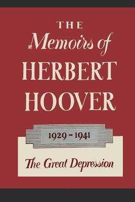 The Memoirs of Herbert Hoover: The Great Depression 1929-1941 Paperback Martino Fine Books