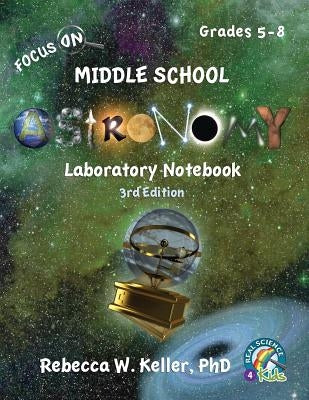 Focus On Middle School Astronomy Laboratory Notebook 3rd Edition Paperback Gravitas Publications, Inc.