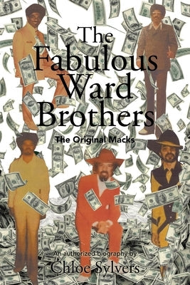 The Fabulous Ward Brothers: The Original Macks Paperback Archway Publishing