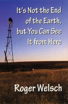 It's Not the End of the Earth, But You Can See It from Here Paperback Bison