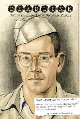 Deadline- Captain Charlie's Bataan Diary Paperback Riverrun Select
