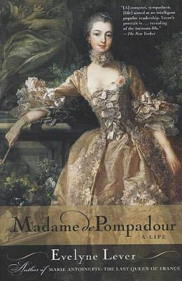 Madame de Pompadour: A Life Paperback St. Martin's Griffin