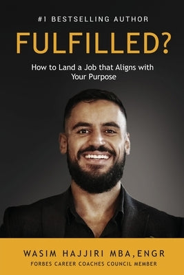 Fulfilled?: How to Land a Job That Aligns with Your Purpose Paperback Winsome Entertainment Group
