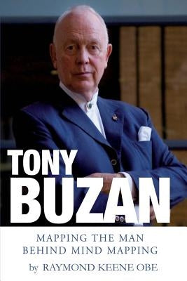 Tony Buzan: Mapping the man behind Mind Mapping Paperback Filament Publishing