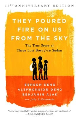 They Poured Fire on Us from the Sky: The True Story of Three Lost Boys from Sudan Paperback PublicAffairs
