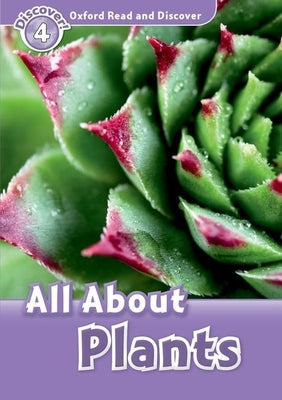 Read and Discover: Level 4: 750-Word Vocabulary All about Plants Paperback Oxford University Press, USA