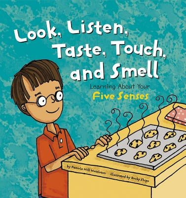 Look, Listen, Taste, Touch, and Smell: Learning about Your Five Senses Paperback Picture Window Books