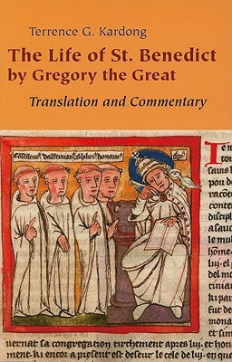 The Life of St. Benedict by Gregory the Great: Translation and Commentary Paperback Liturgical Press