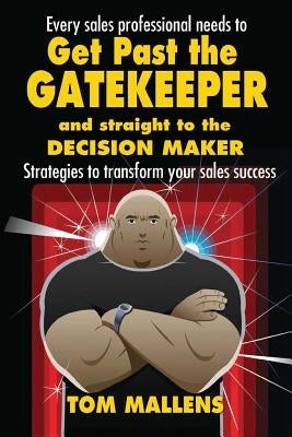 Get Past the Gatekeeper: And Straight to the Decision Maker Paperback Filament Publishing