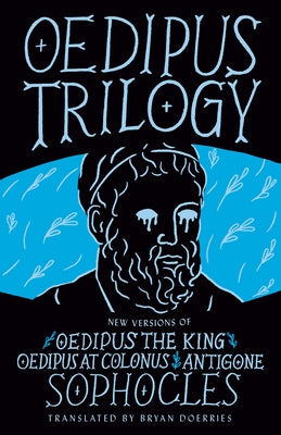 Oedipus Trilogy: New Versions of Sophocles' Oedipus the King, Oedipus at Colonus, and Antigone Paperback Vintage