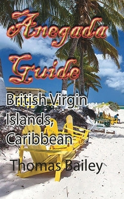 Anegada Guide: British Virgin Islands, Caribbean Paperback Blurb