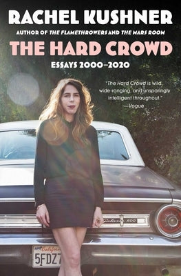 The Hard Crowd: Essays 2000-2020 Paperback Scribner Book Company
