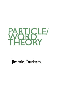 Jimmie Durham: Particle/Word Theory Paperback Walther Konig Verlag