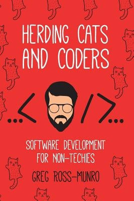 Herding Cats and Coders: Software Development for Non-Techies Sourcetoad, LLC