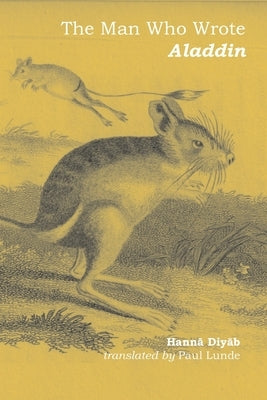 The Man Who Wrote Aladdin: The Life and Times of Hannā Diyāb Paperback Hardinge Simpole Limited