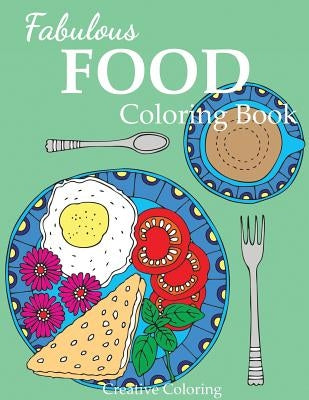 Fabulous Food Coloring Book Paperback Creative Coloring