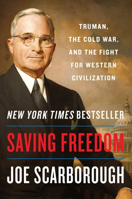 Saving Freedom: Truman, the Cold War, and the Fight for Western Civilization Paperback Harper Paperbacks