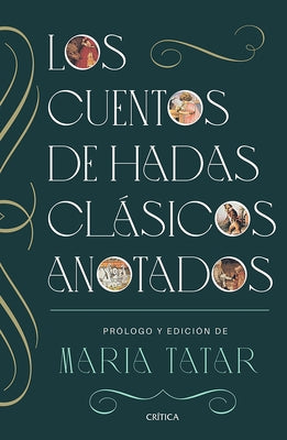 Los Cuentos de Hadas Clásicos Anotados / The Annotated Classic Fairy Tales by Tatar, Maria