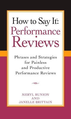 How to Say It Performance Reviews: Phrases and Strategies for Painless and Productive Performance Reviews Paperback Prentice Hall Press