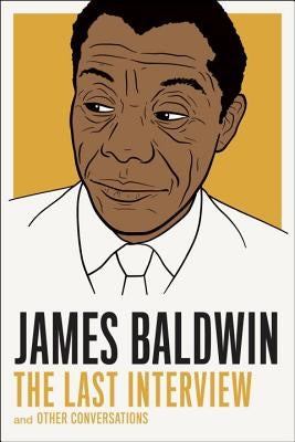 James Baldwin: The Last Interview: And Other Conversations Paperback Melville House Publishing