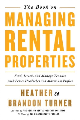 The Book on Managing Rental Properties: A Proven System for Finding, Screening, and Managing Tenants with Fewer Headaches and Maximum Profits Paperback Biggerpockets Publishing, LLC
