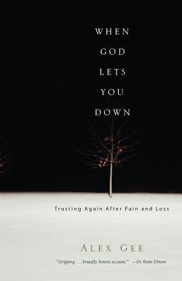 When God Lets You Down: Trusting Again After Pain and Loss Paperback IVP