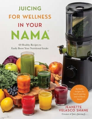 Juicing for Wellness in Your Nama: 60 Healthy Recipes to Easily Boost Your Nutritional Intake Paperback Page Street Publishing