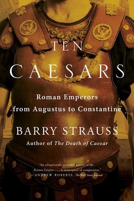 Ten Caesars: Roman Emperors from Augustus to Constantine Paperback Simon & Schuster