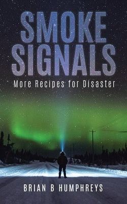 Smoke Signals: More Recipes for Disaster Paperback Tellwell Talent