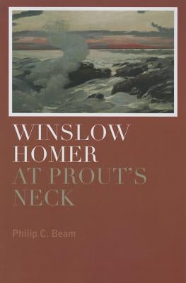 Winslow Homer at Prout's Neck Paperback Down East Books